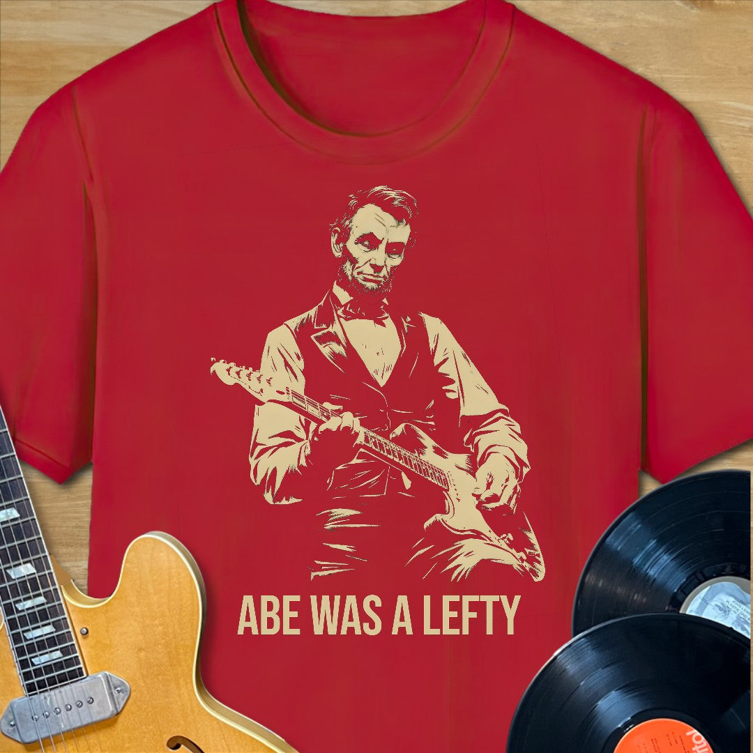 Abe Was a Lefty T-Shirt