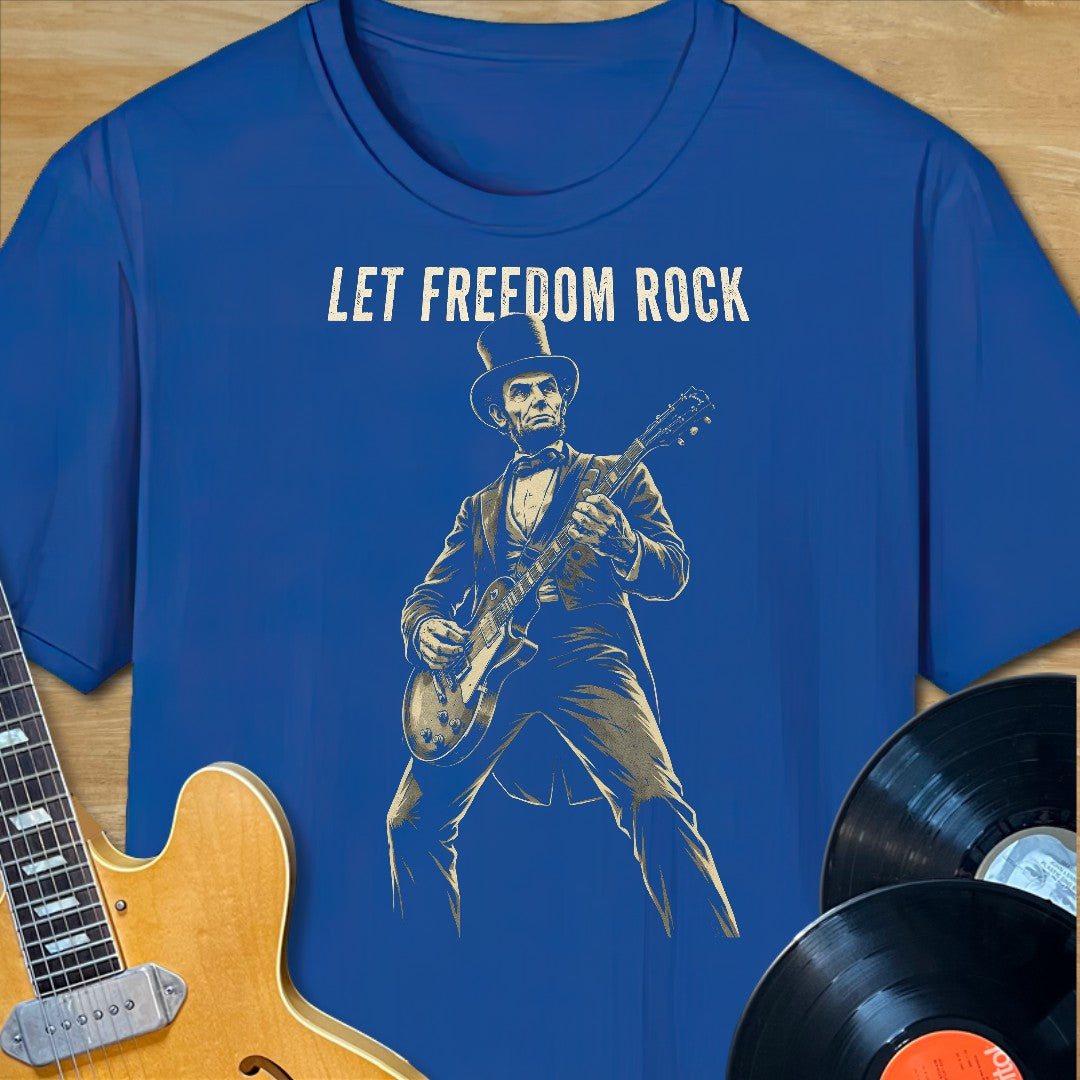 Lincoln Let Freedom Rock T-Shirt
