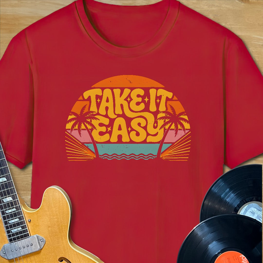 Take It Easy T-Shirt