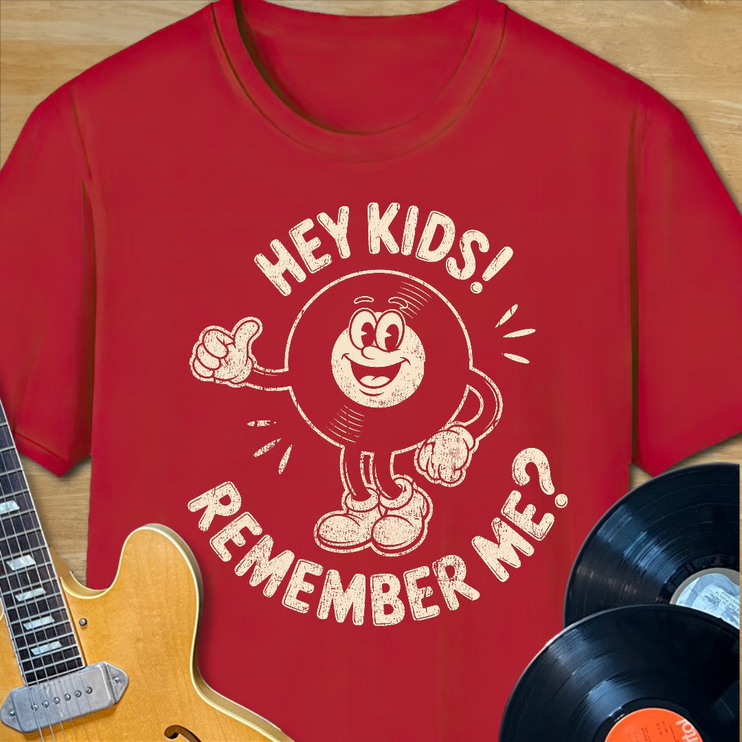 Hey Kids Remember Me? T-Shirt