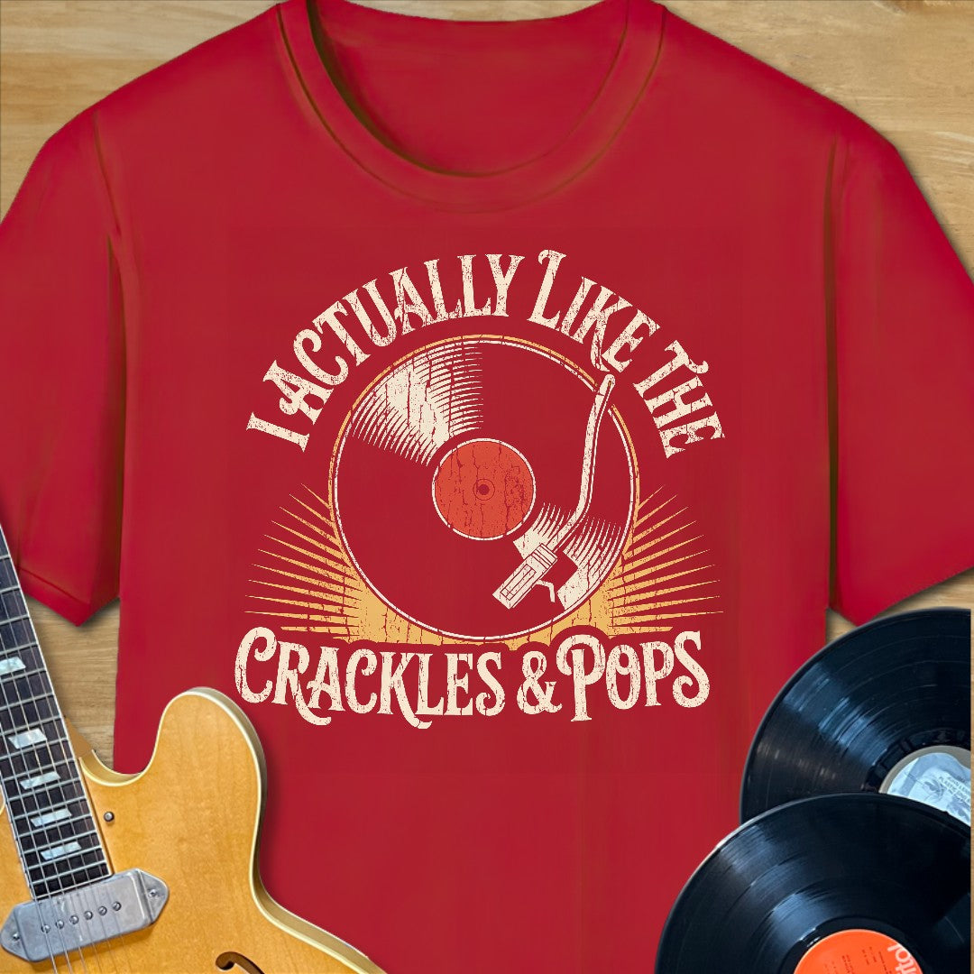 Like Crackles & Pops T-Shirt