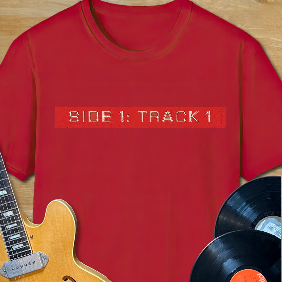 Side 1 Track 1 T-Shirt