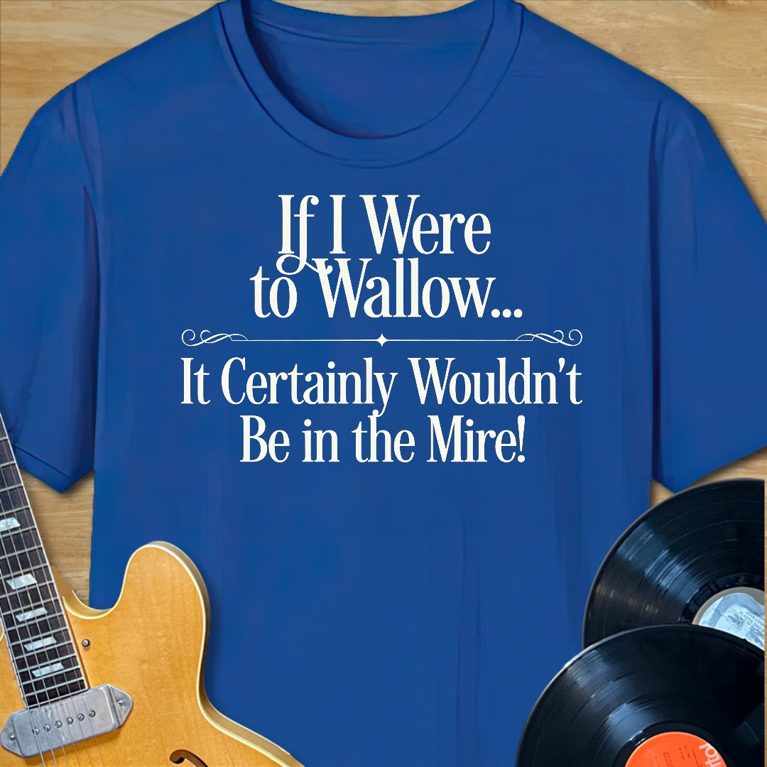 Wallow in the Mire T-Shirt