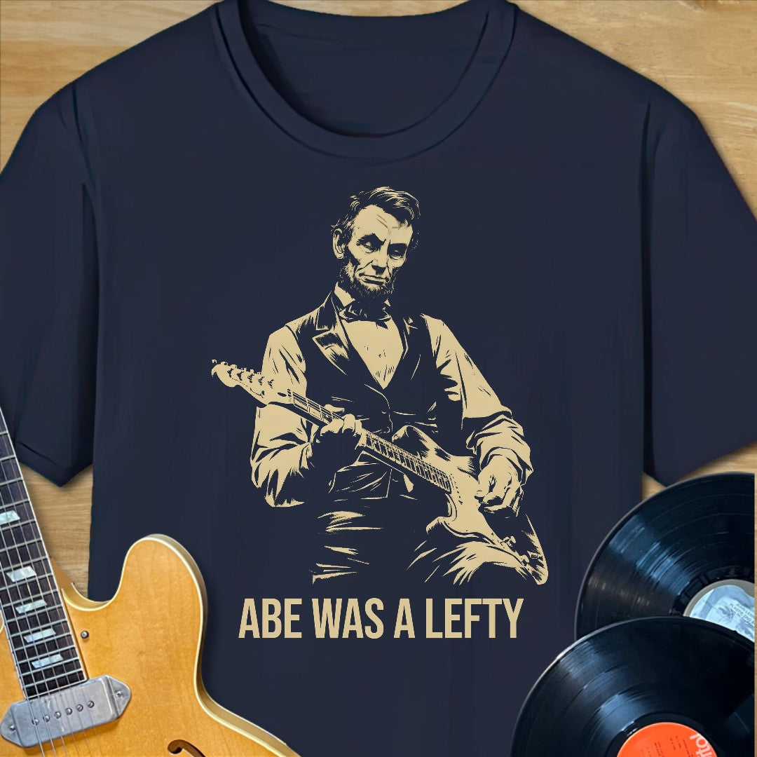 Abe Was a Lefty T-Shirt