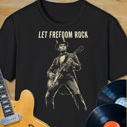 Lincoln Let Freedom Rock T-Shirt