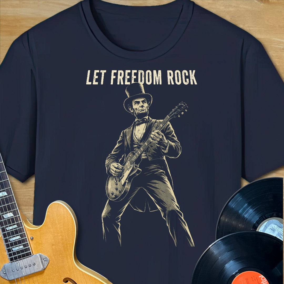 Lincoln Let Freedom Rock T-Shirt