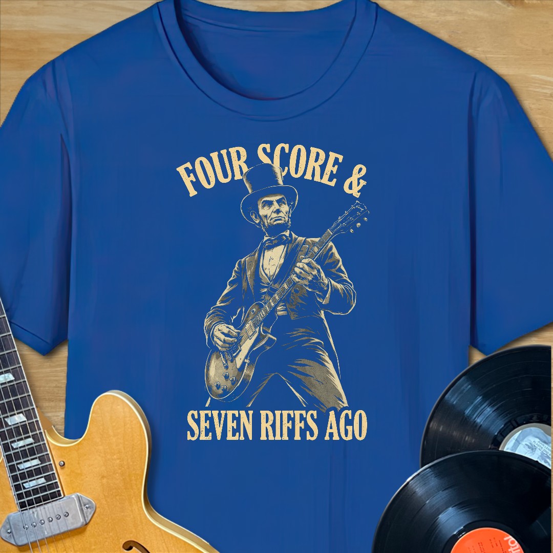 Four Score & Seven Riffs Ago T-Shirt