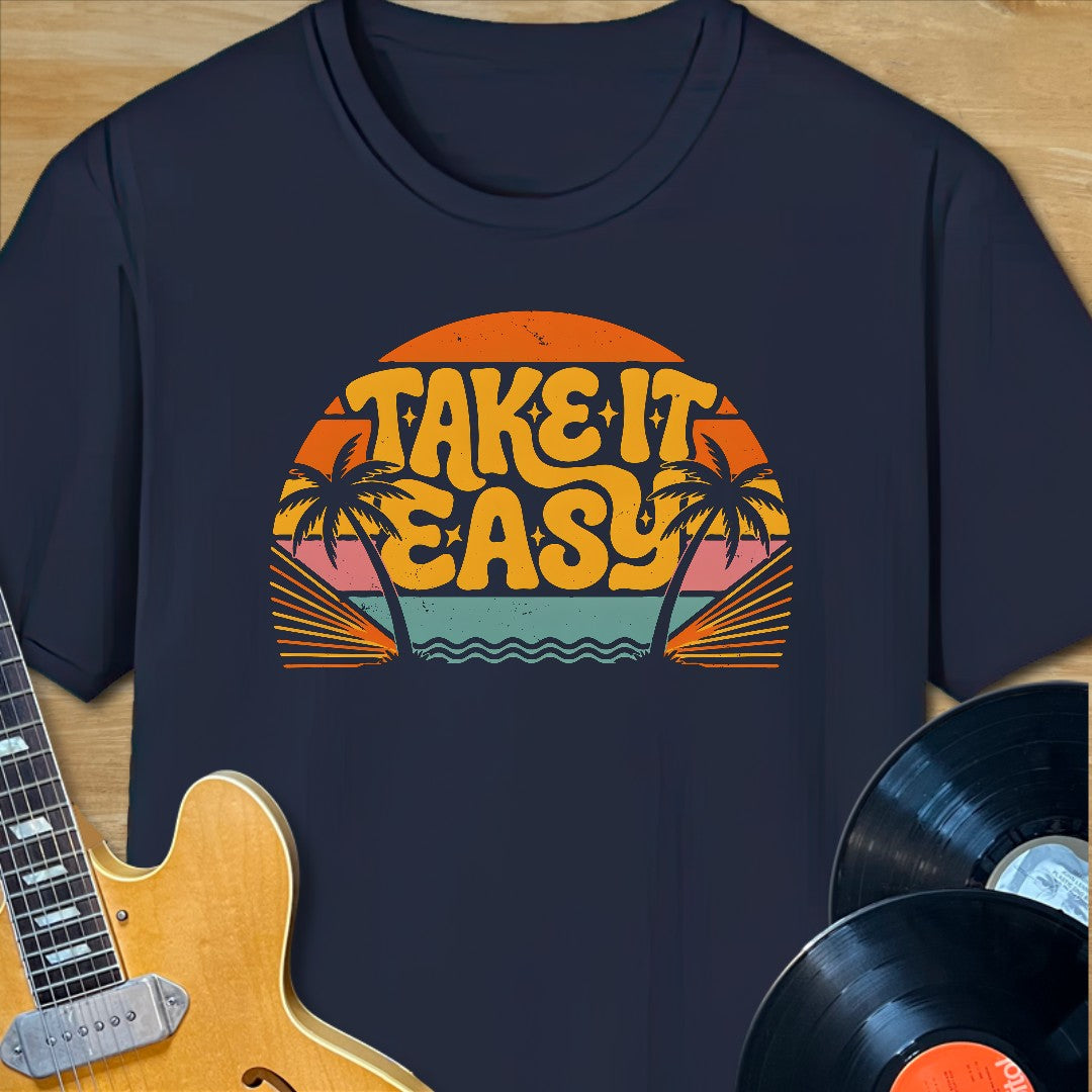 Take It Easy T-Shirt