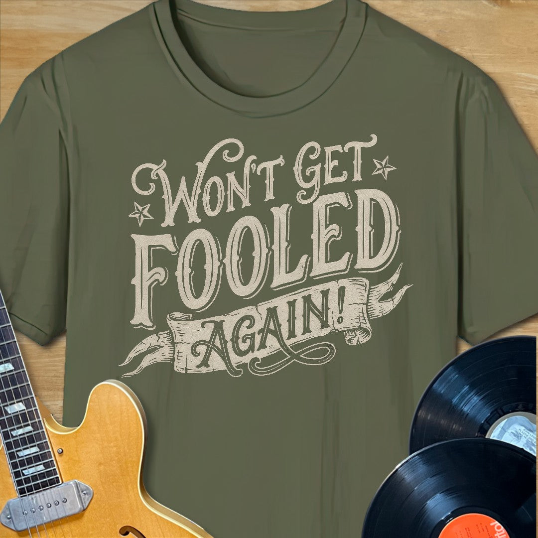 Won't Get Fooled Again T-Shirt