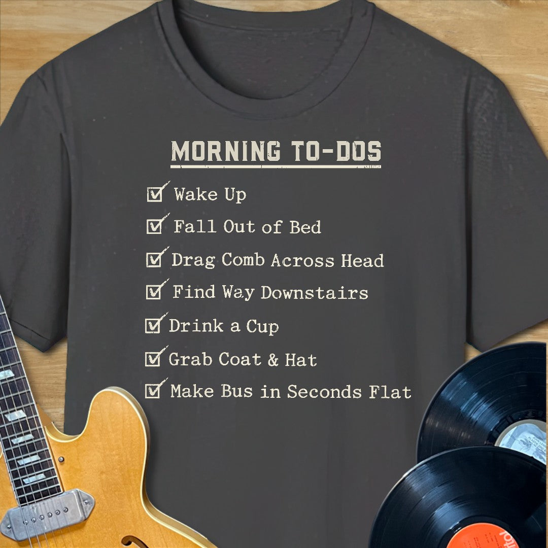 Morning To-Dos T-Shirt