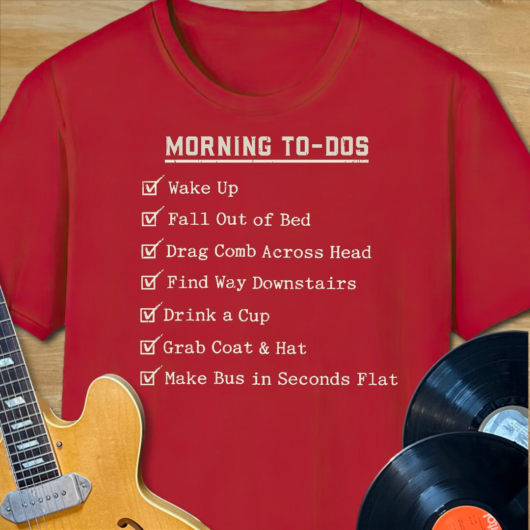 Morning To-Dos T-Shirt
