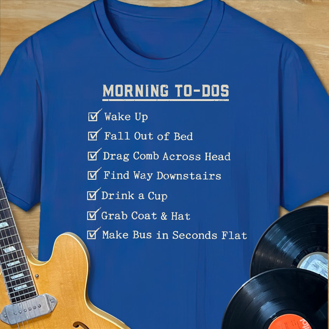 Morning To-Dos T-Shirt