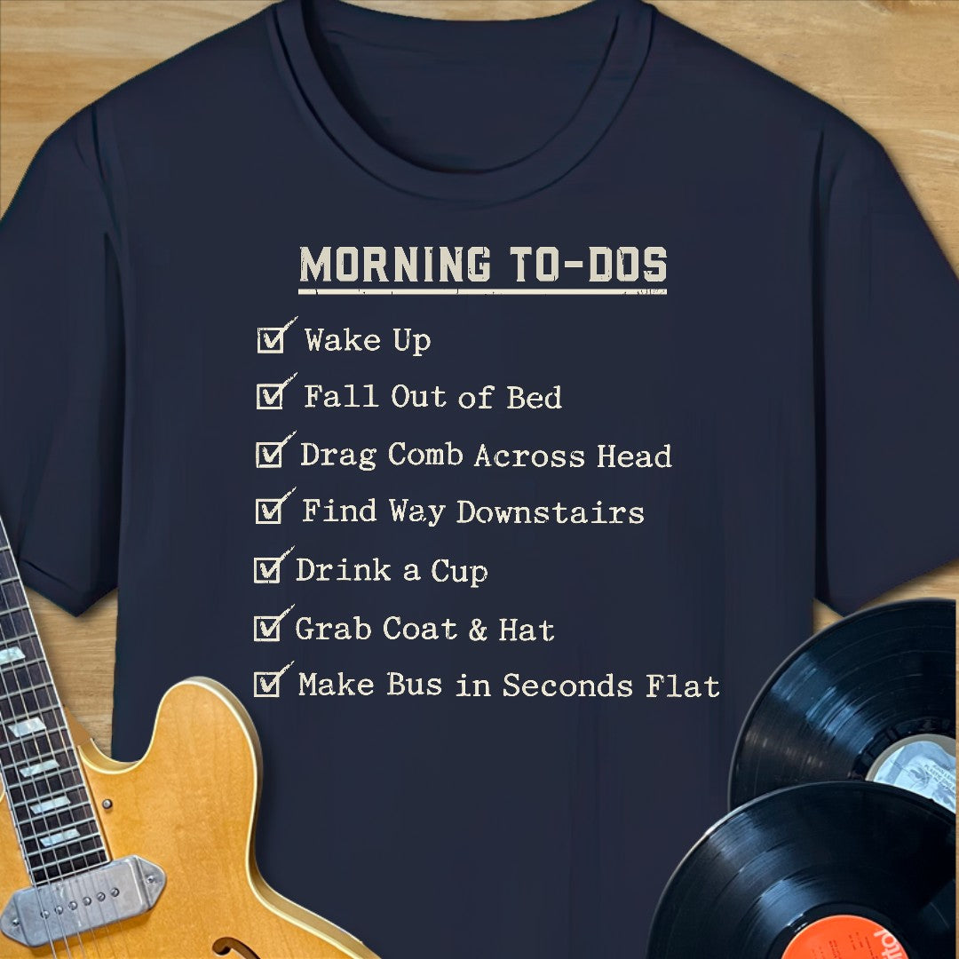 Morning To-Dos T-Shirt