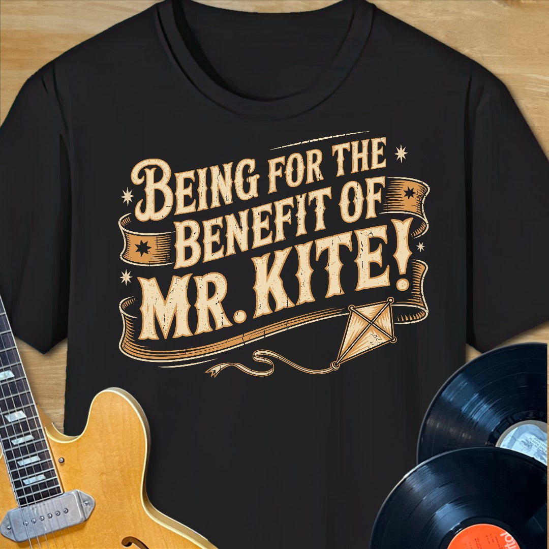 Benefit of Mr. Kite T-Shirt