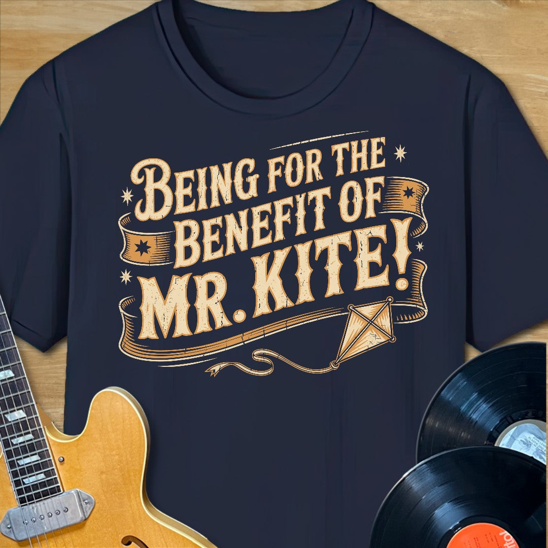 Benefit of Mr. Kite T-Shirt