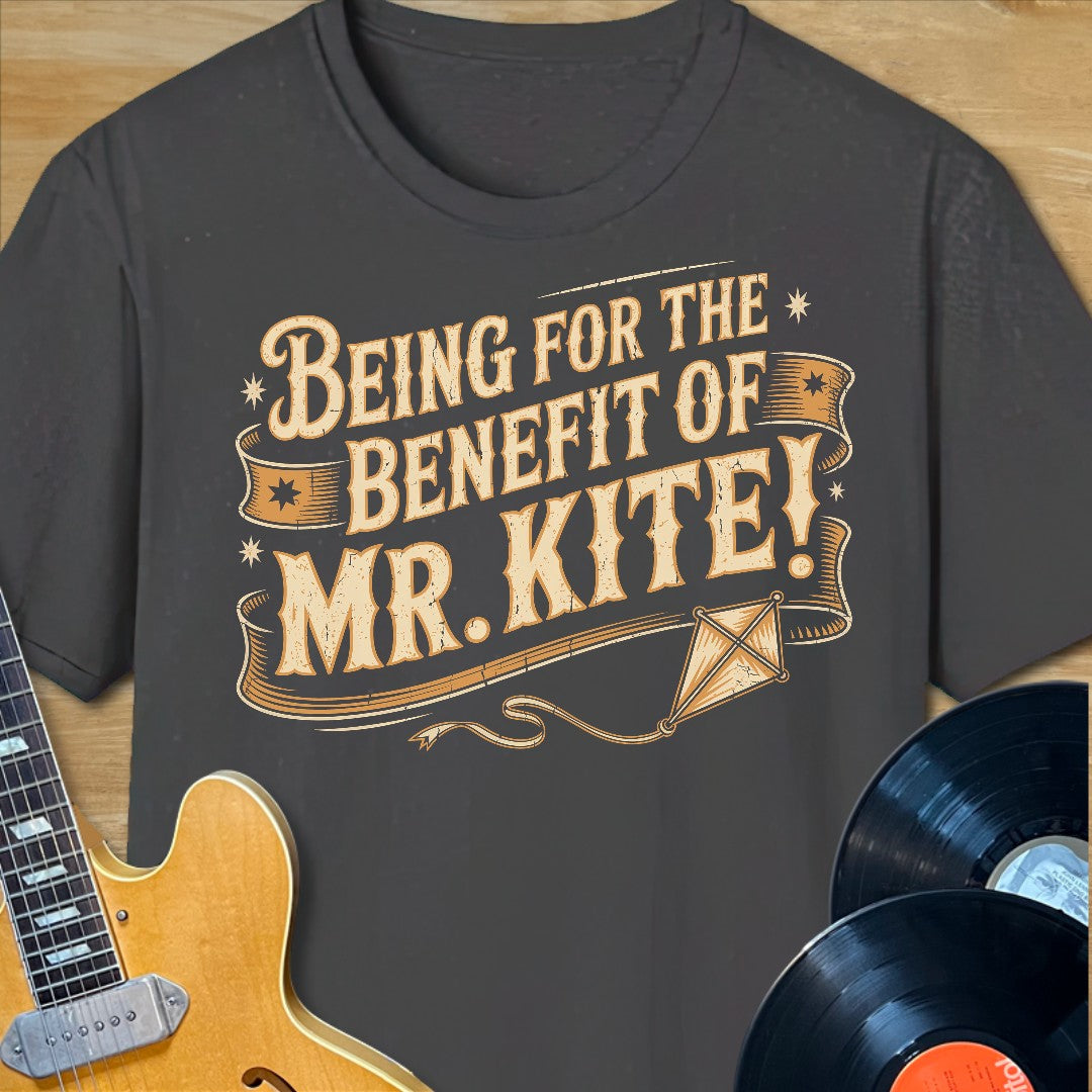 Benefit of Mr. Kite T-Shirt