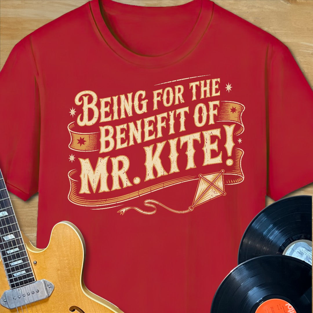 Benefit of Mr. Kite T-Shirt