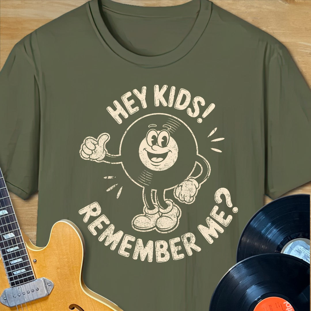 Hey Kids Remember Me? T-Shirt