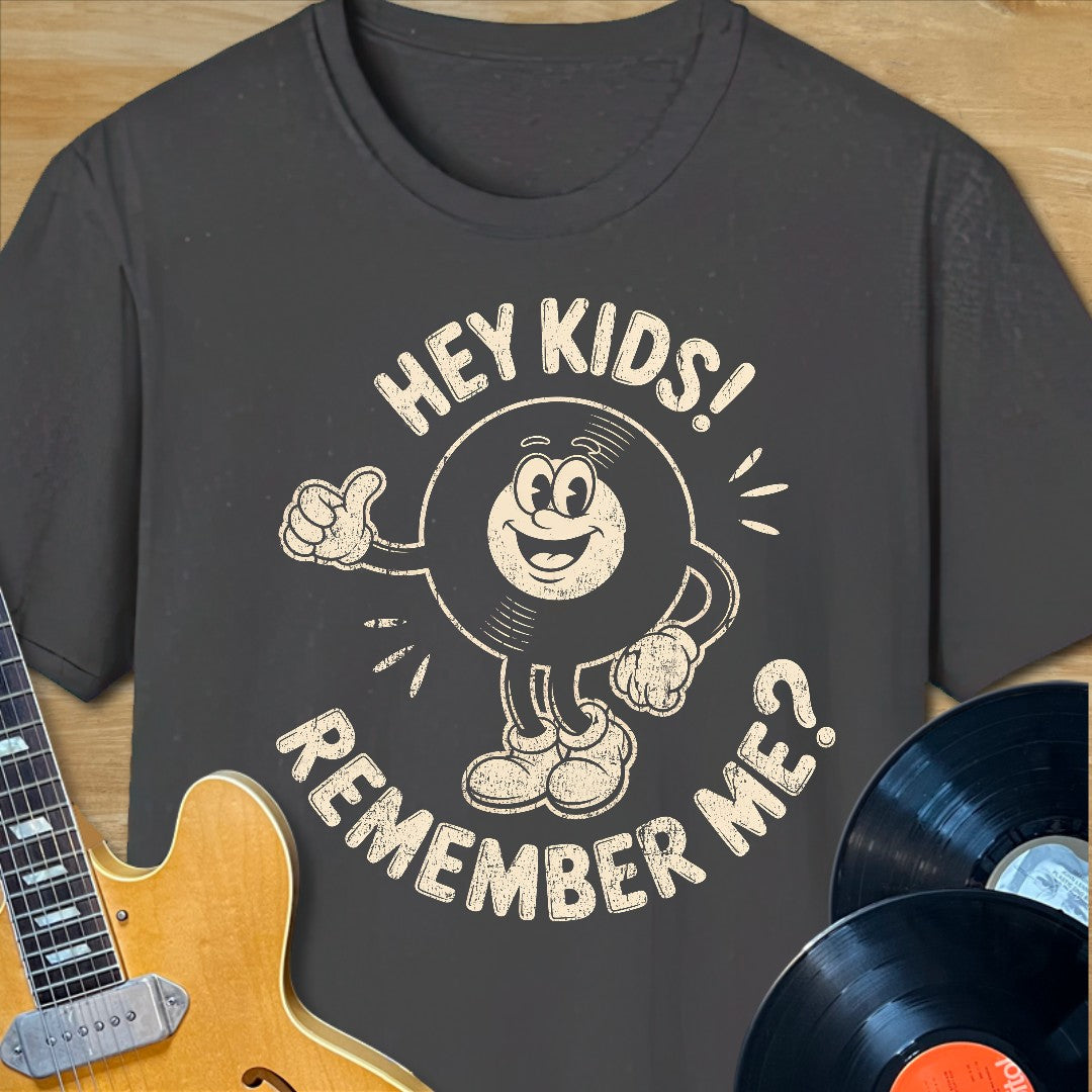 Hey Kids Remember Me? T-Shirt