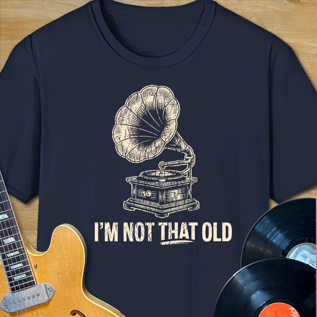 Not That Old Gramophone T-Shirt