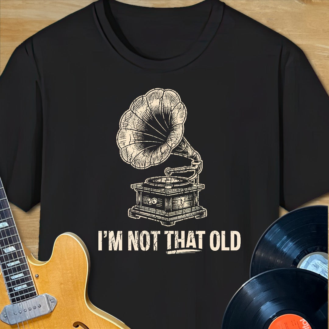 Not That Old Gramophone T-Shirt