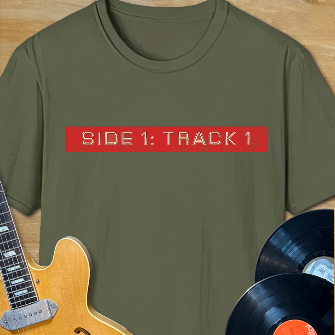 Side 1 Track 1 T-Shirt