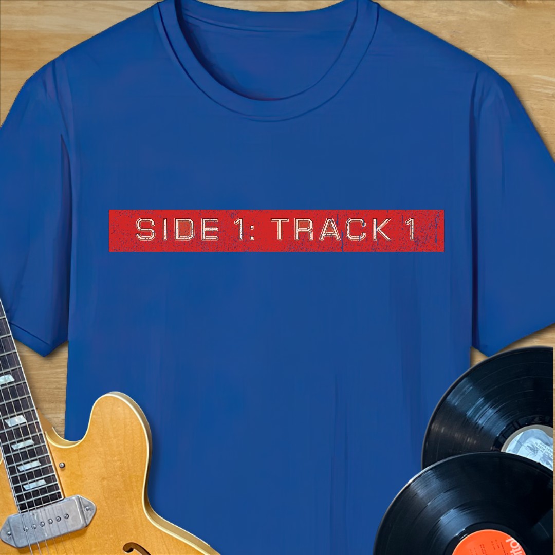 Side 1 Track 1 T-Shirt
