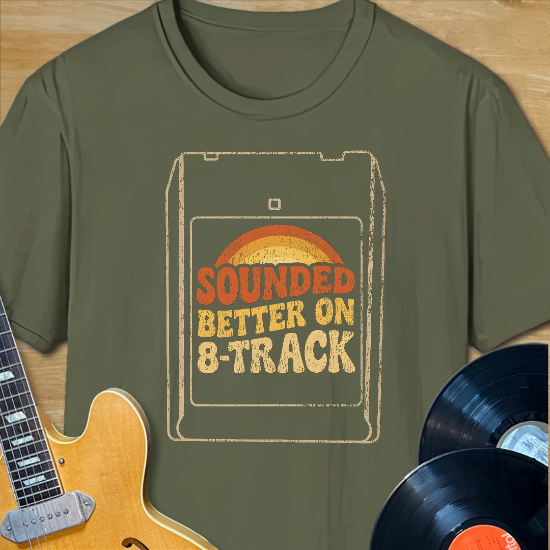 Better on 8-Track T-Shirt