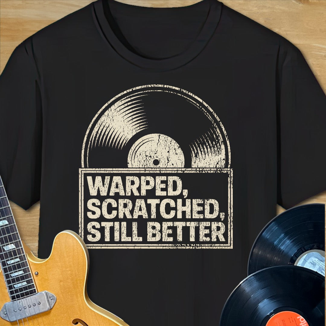 Warped Scratched Still Better T-Shirt