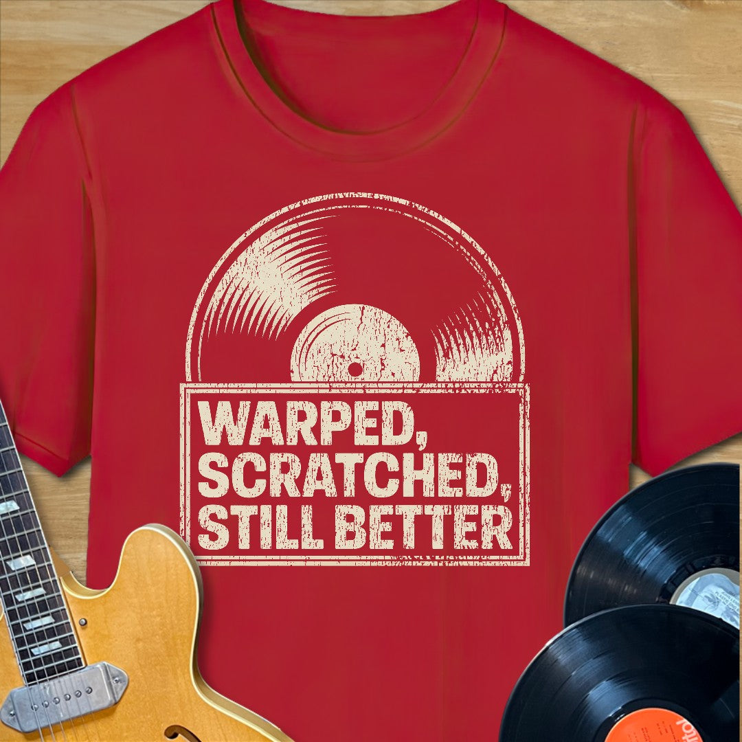 Warped Scratched Still Better T-Shirt