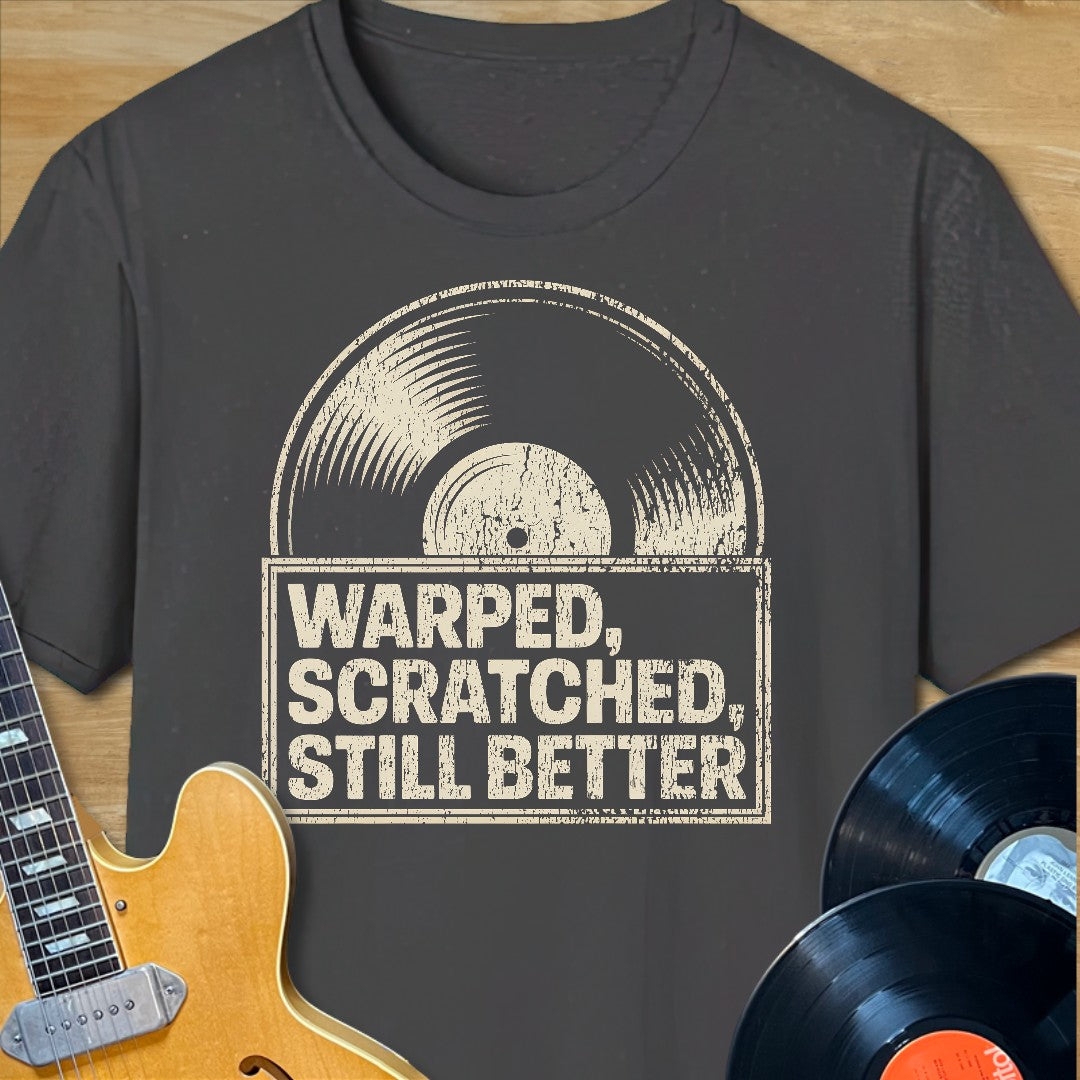 Warped Scratched Still Better T-Shirt