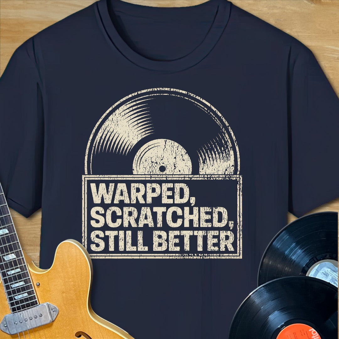 Warped Scratched Still Better T-Shirt