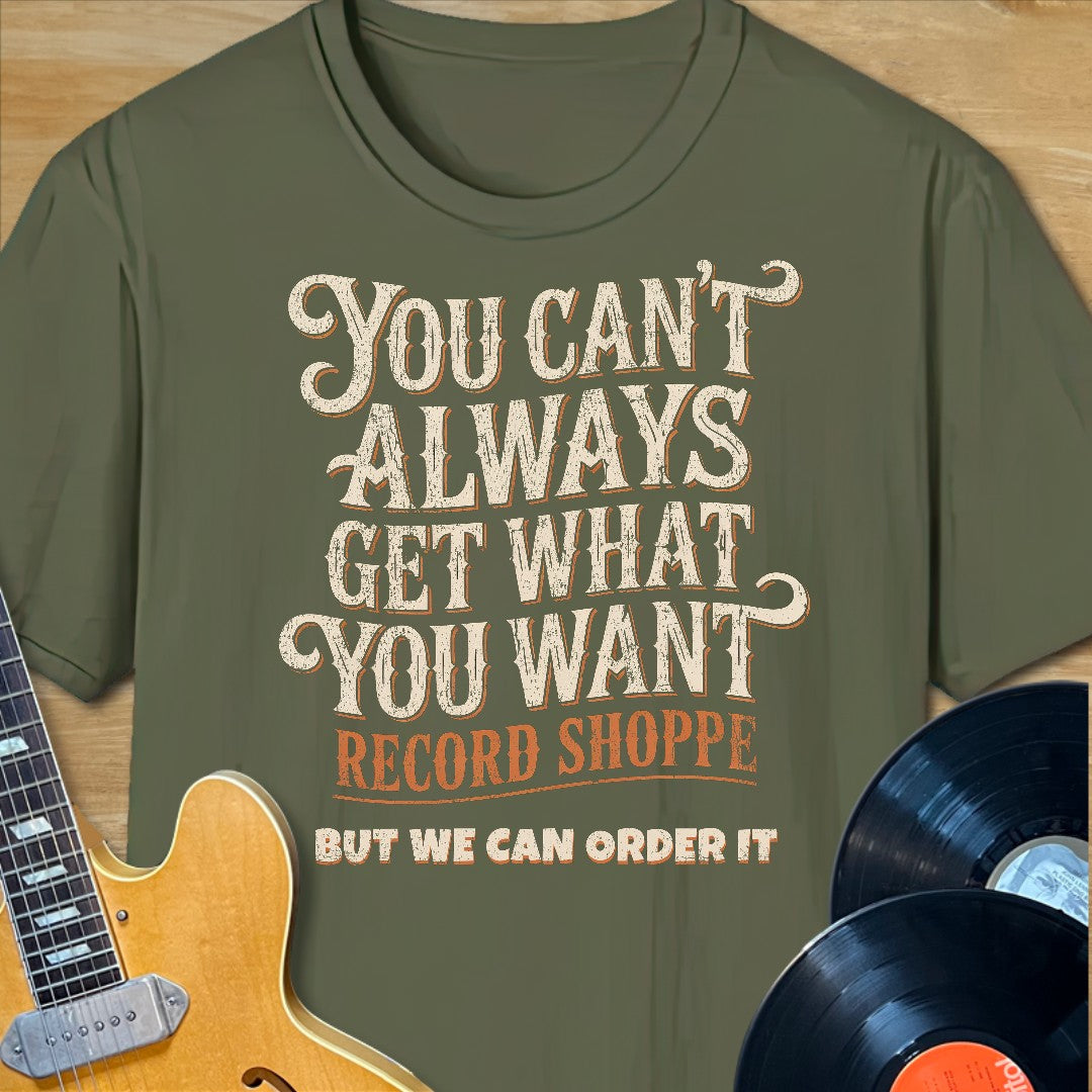 What You Want Record Shoppe T-Shirt