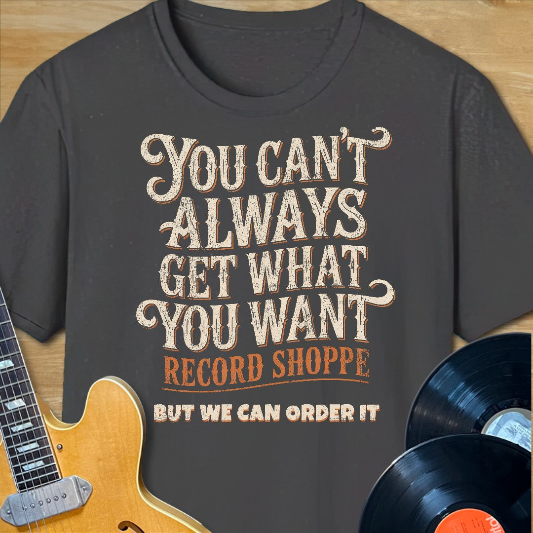 What You Want Record Shoppe T-Shirt