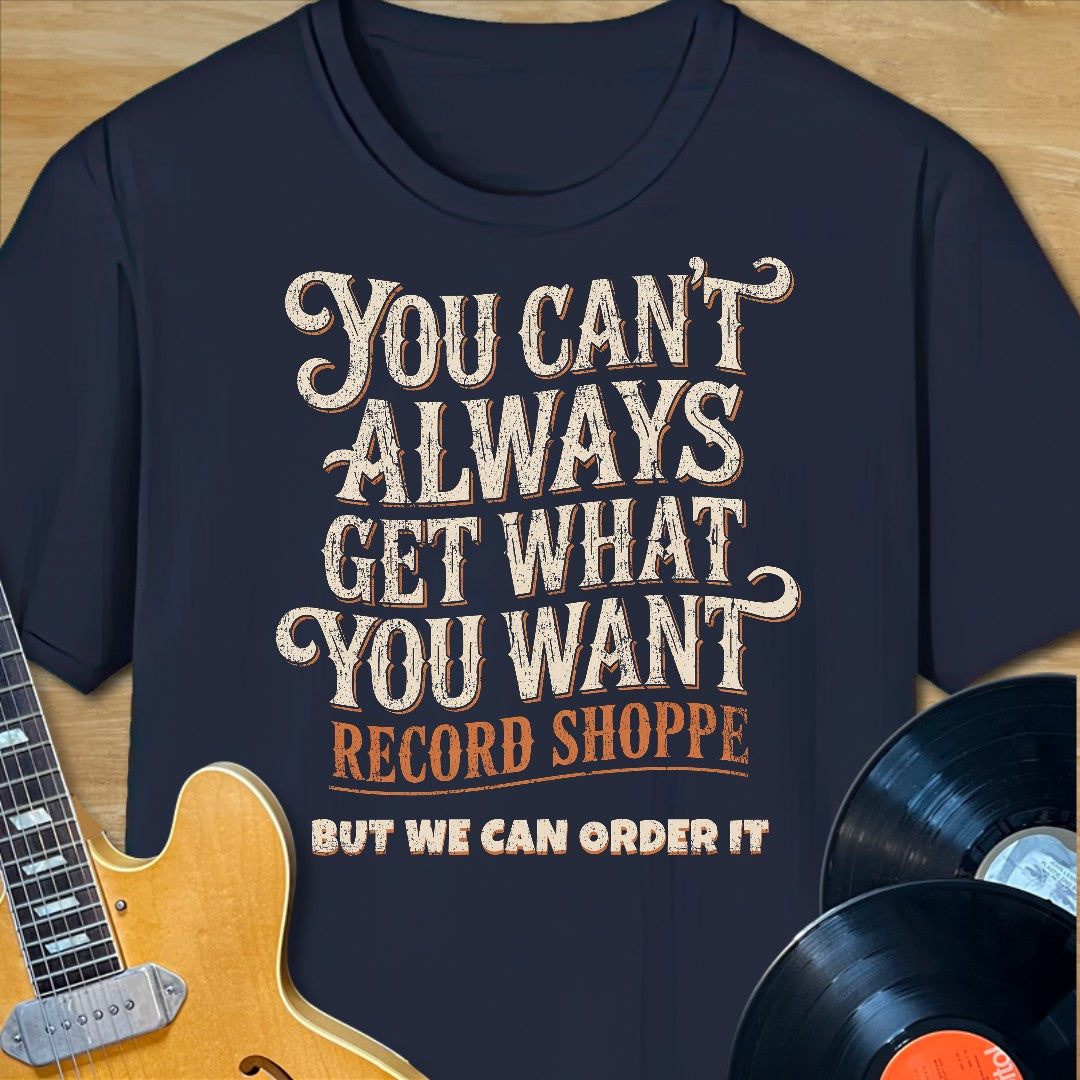 What You Want Record Shoppe T-Shirt