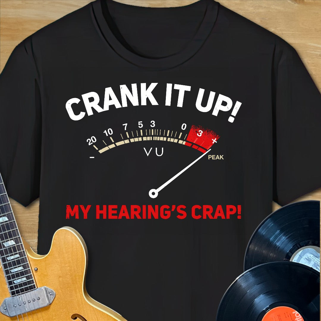 Crank It Bad Hearing T-Shirt