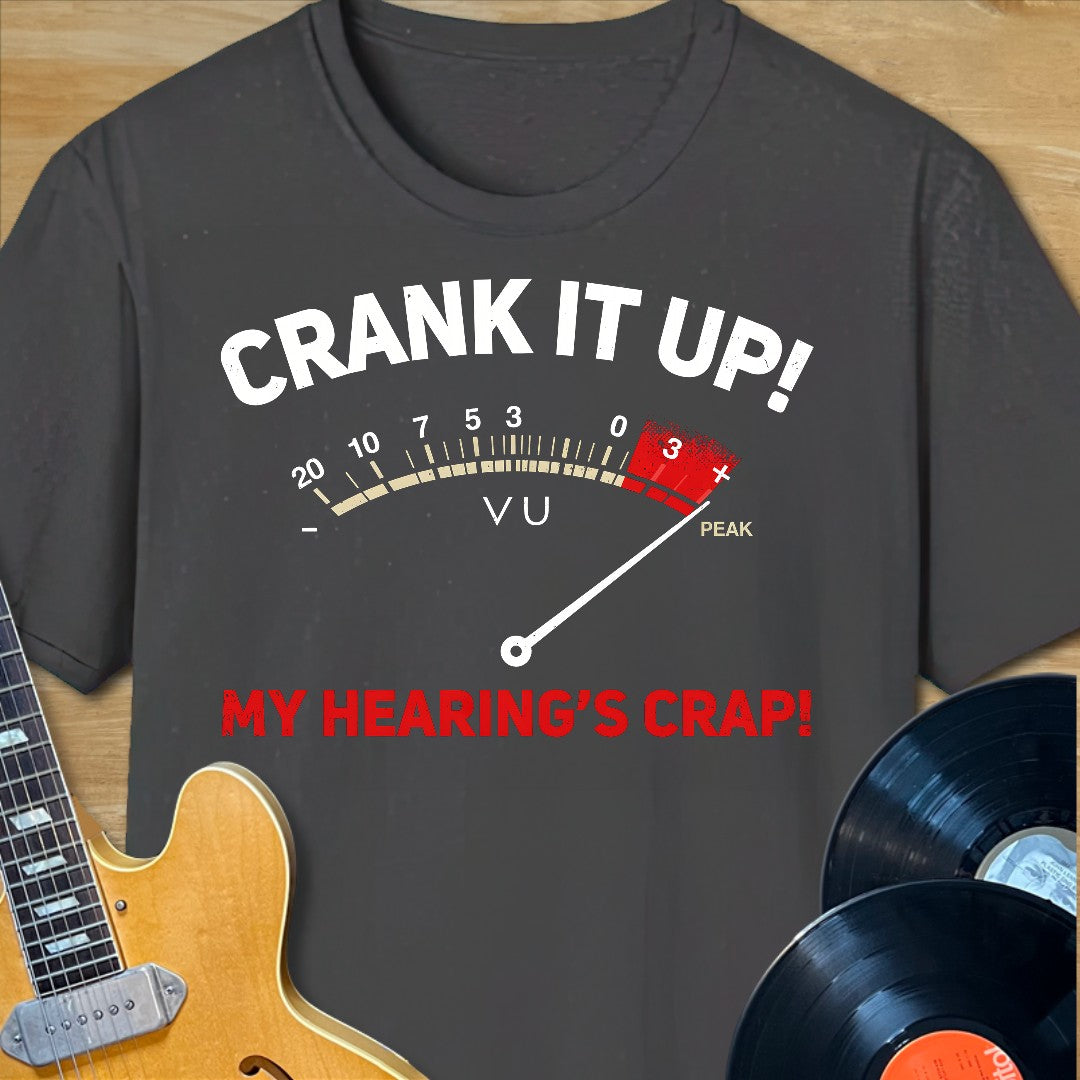 Crank It Bad Hearing T-Shirt
