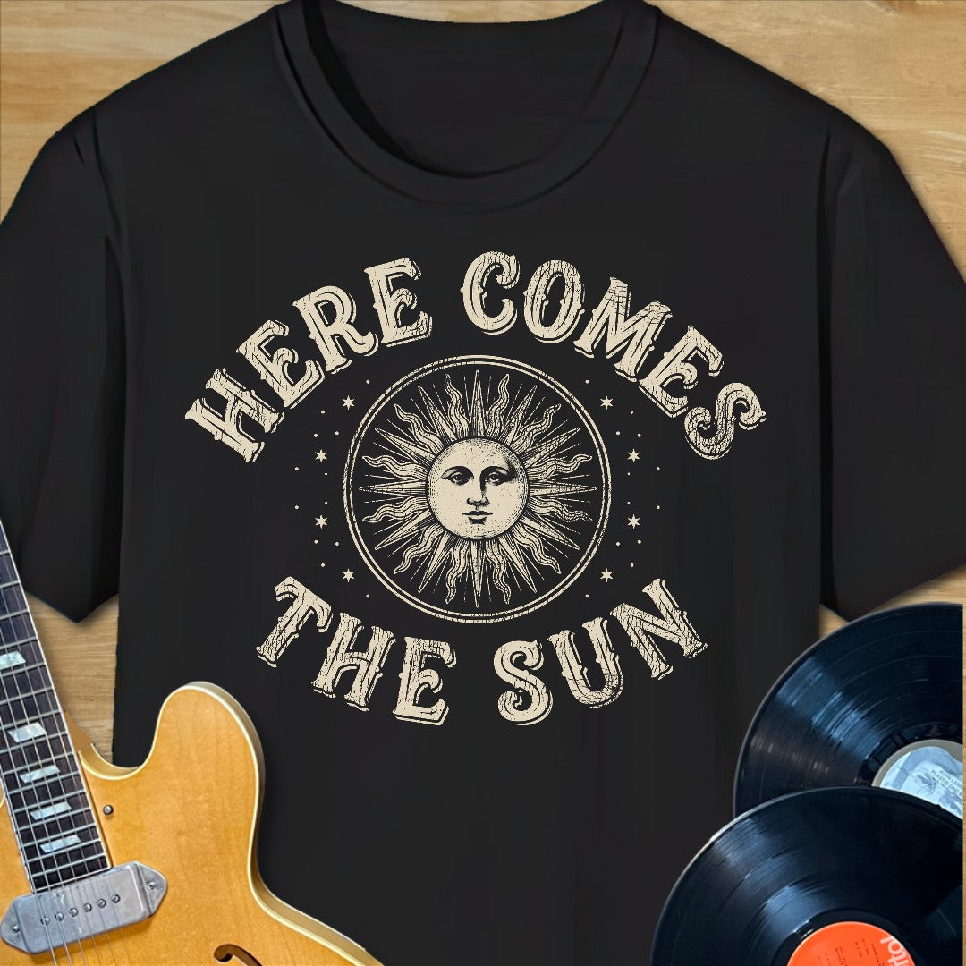 Here Comes the Sun T-Shirt