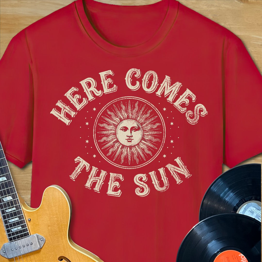 Here Comes the Sun T-Shirt