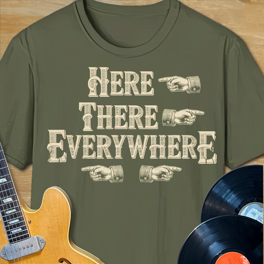 Here There Everywhere T-Shirt