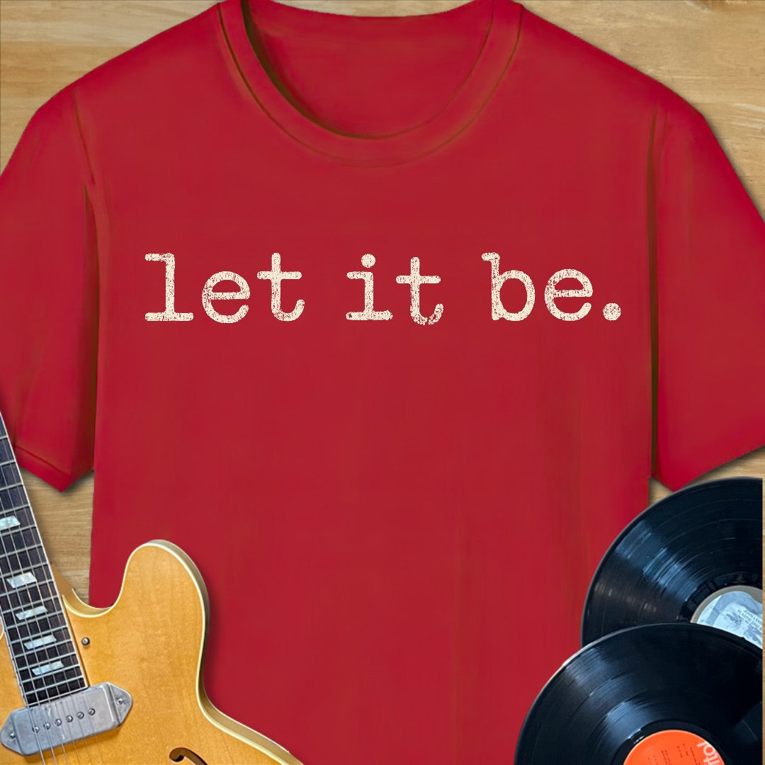 Let It Be T-Shirt