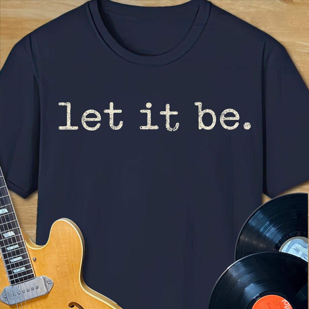 Let It Be T-Shirt