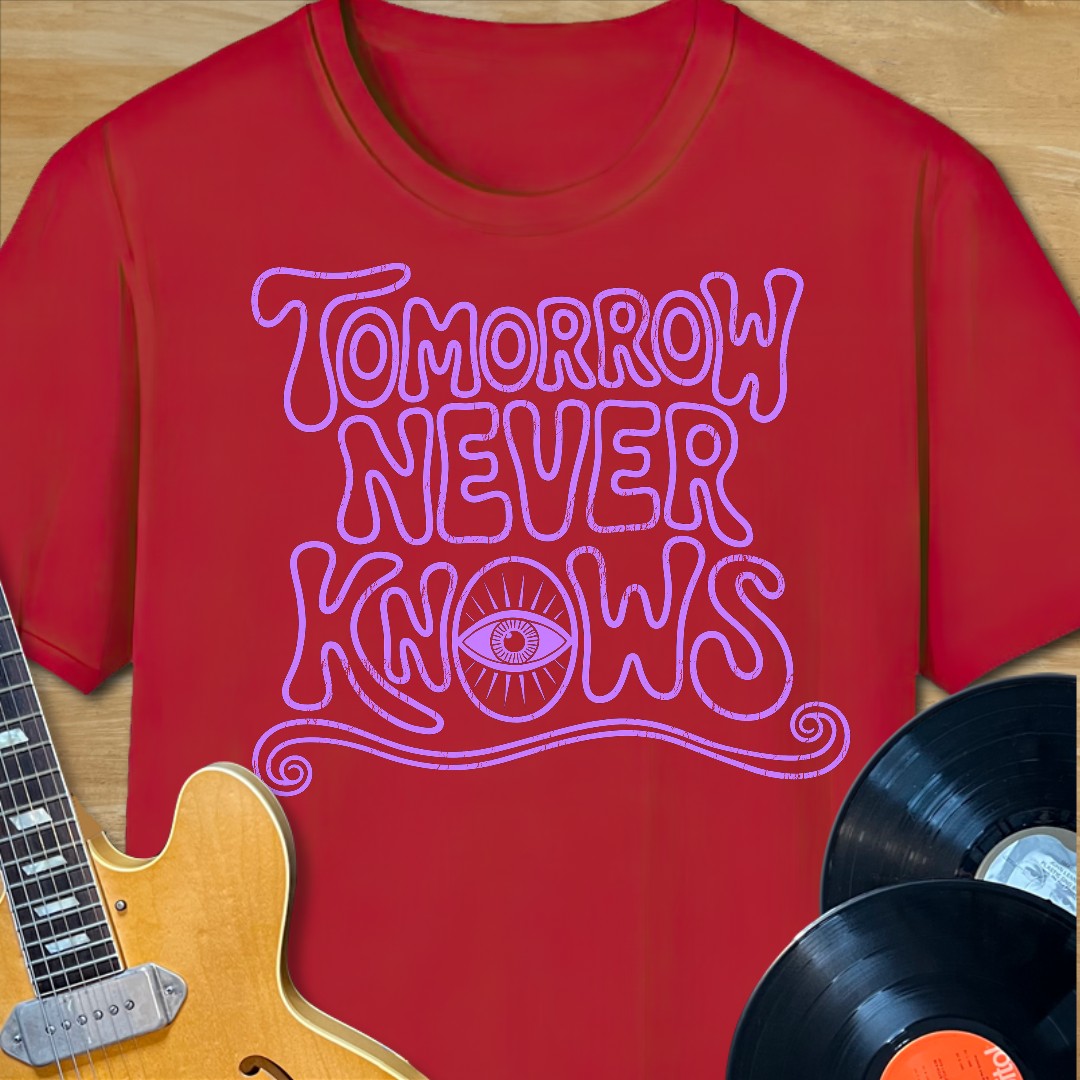 Tomorrow Never Knows T-Shirt
