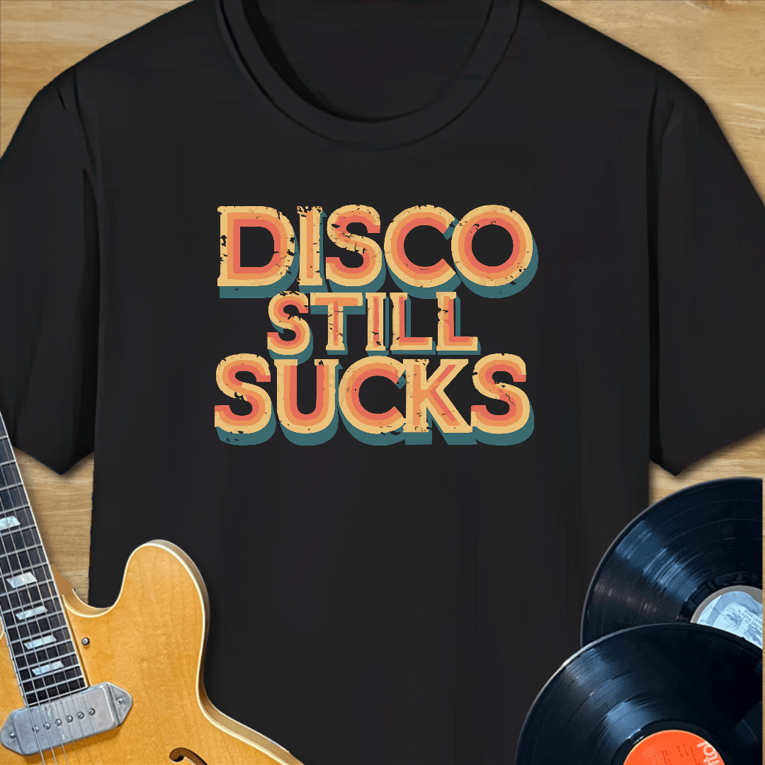 Disco Still Sucks T-Shirt