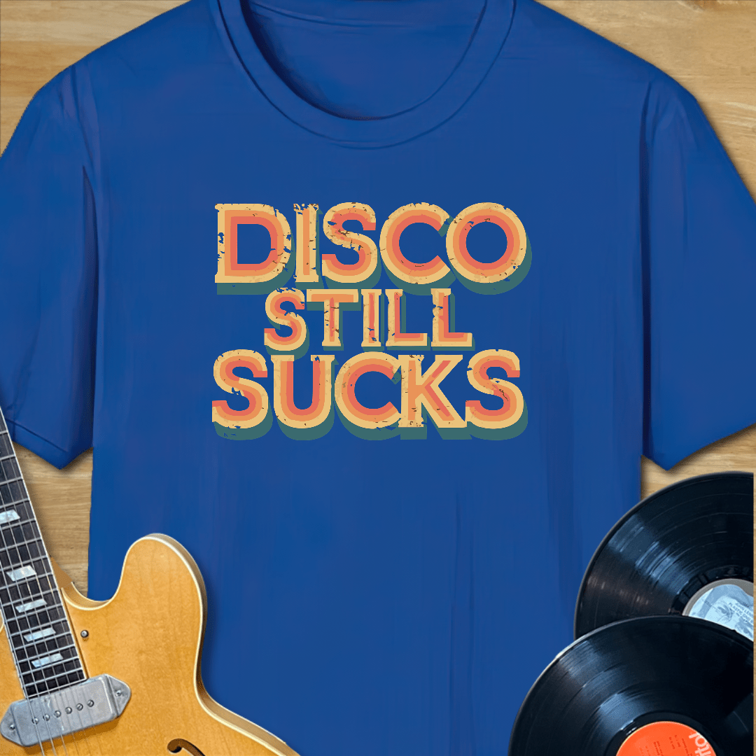 Disco Still Sucks T-Shirt