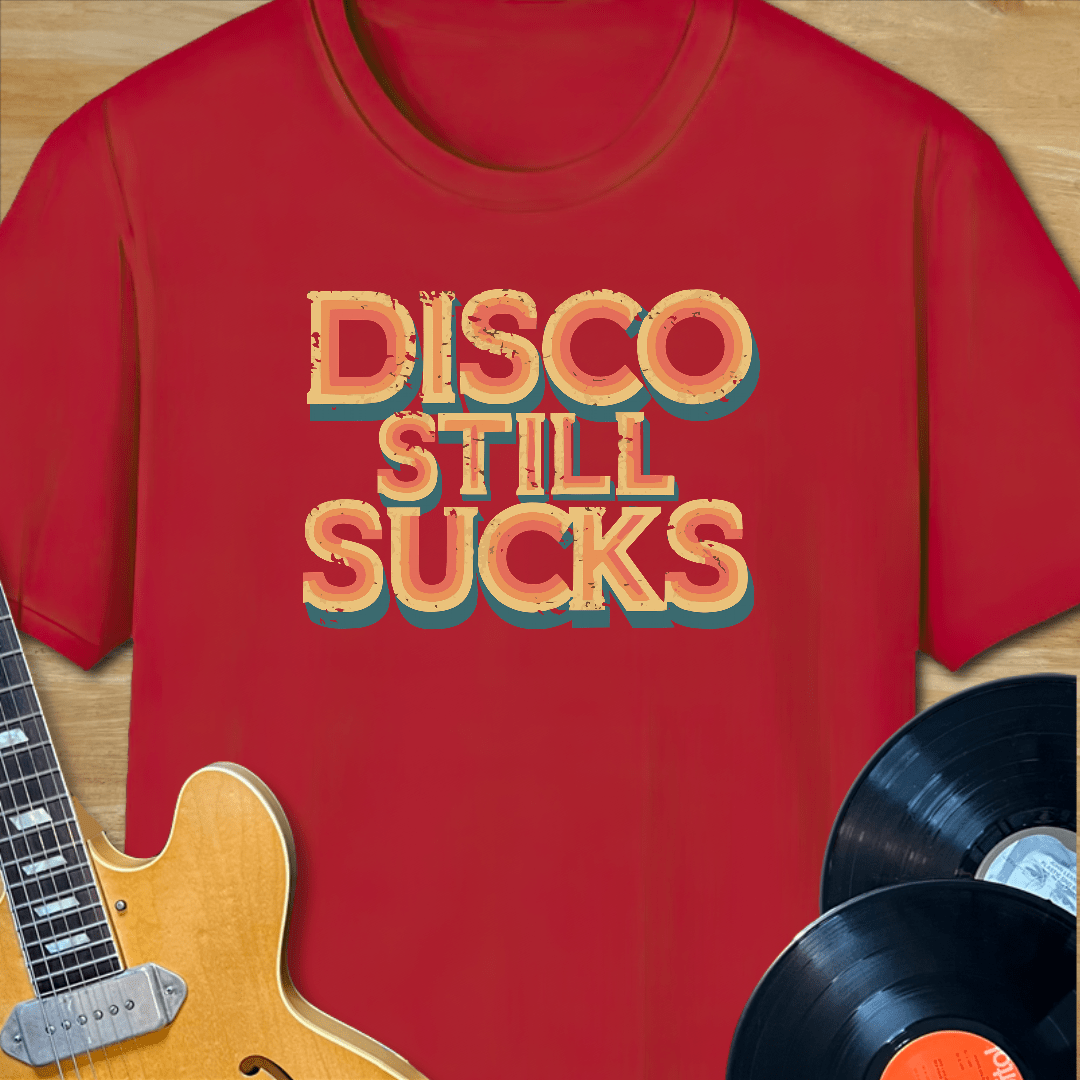 Disco Still Sucks T-Shirt