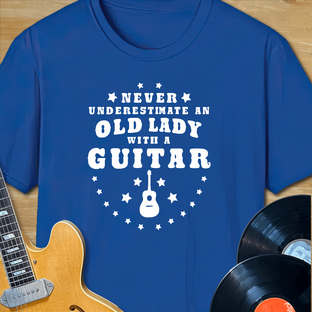 Never Underestimate an Old Lady with a Guitar T-Shirt