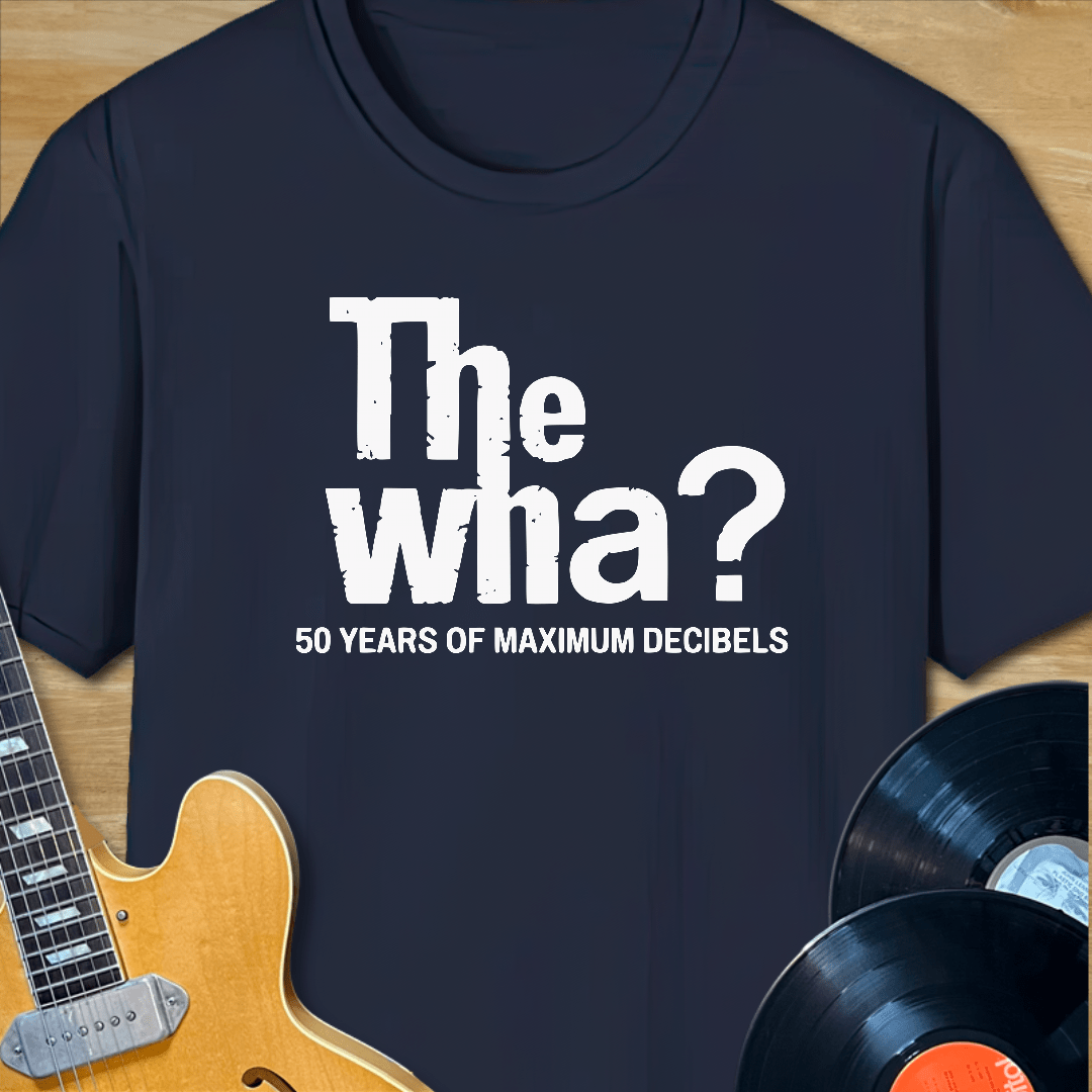 The Wha? 50 Years of Maximum Decibels T-Shirt