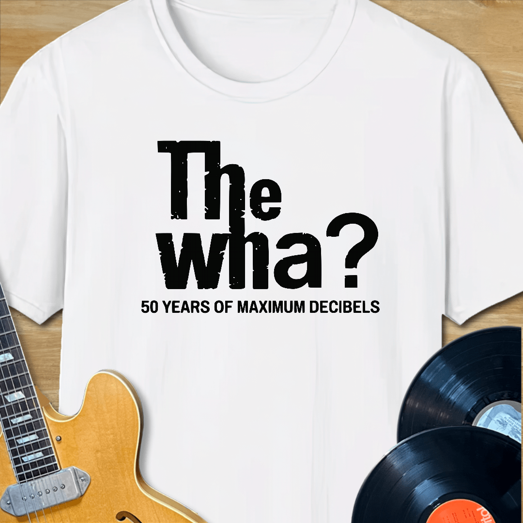 The Wha? 50 Years of Maximum Decibels T-Shirt