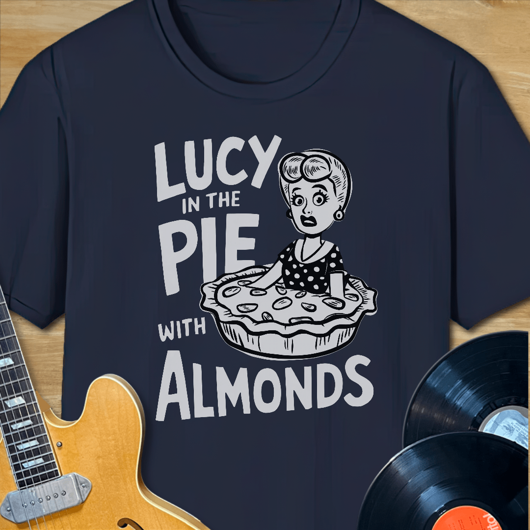 Lucy in the Pie with Almonds T-Shirt